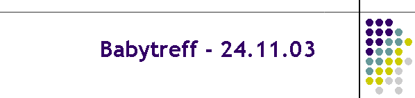 Babytreff - 24.11.03