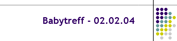 Babytreff - 02.02.04